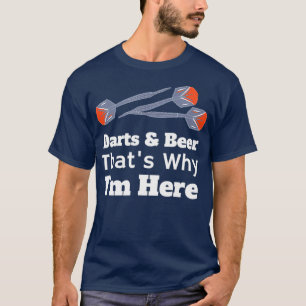 Darts Bier Dat Waarom Ik Hier Dart League Team T-shirt