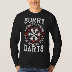 Darts Board  Sorry dat ik niet luisterde T-shirt