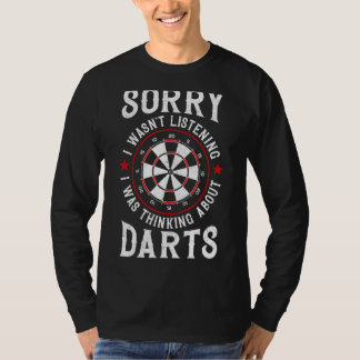 Darts Board  Sorry dat ik niet luisterde T-shirt