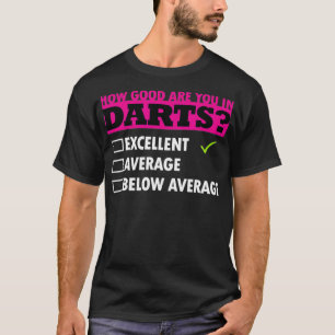Darts Darts Player Funny Darts Gezegde T-shirt