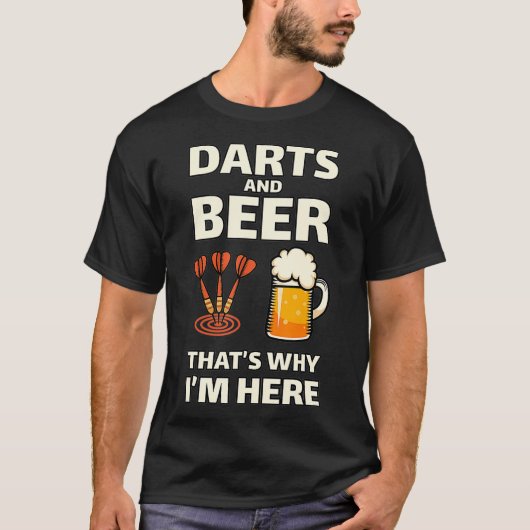 Darts en Beer dat waarom ik hier Shirt voor een ve (Voorkant)