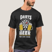 Darts en bier, daarom ben ik hier dartspeler T.S T-shirt (Voorkant)
