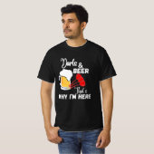 Darts en bier dat waarom hij hier t-shirt (Voorkant volledig)