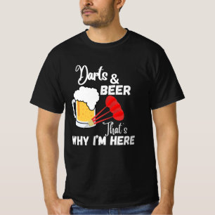 Darts en bier dat waarom hij hier t-shirt