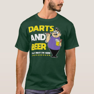 Darts en Bier Thats Waarom Ik Hier Grappige Drinke T-shirt