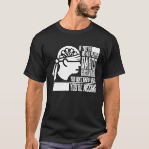 Darts Funny Gezegde Darts Idea Dart Player T-shirt