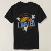 Dart's grappige Oops I Darted Gift for Dart Player T-shirt (Design voorkant)