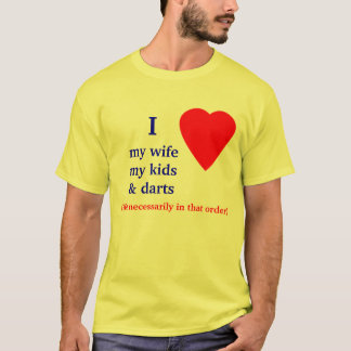 Darts ik hoor mijn vrouw t-shirt