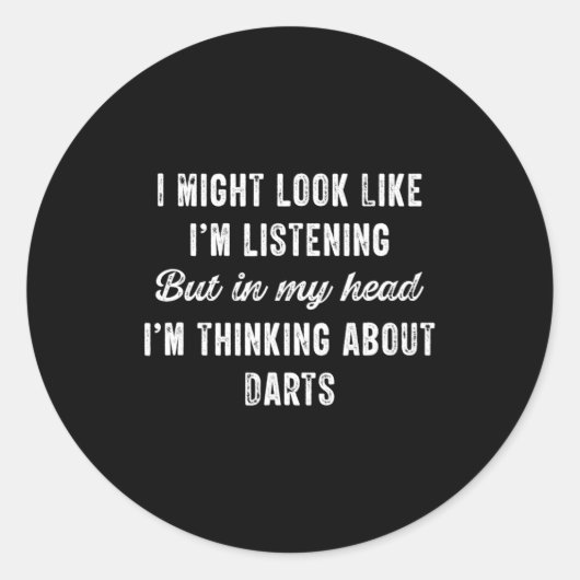 Darts In My Head Im Thinking About Funny Ronde Sticker (Voorkant)