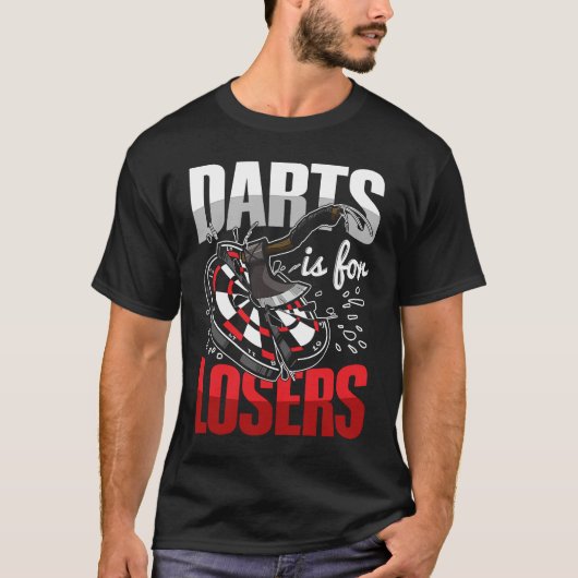 Darts is for losers for an Axe throwing adult T-shirt (Voorkant)
