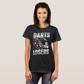 Darts is voor verliezers voor een Ax-gootende maat T-shirt (Voorkant volledig)