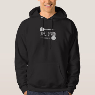 Darts Oops I Darted Dartboard Dart Player Hoodie