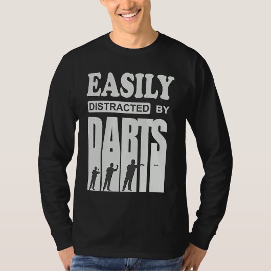 Darts player cool saying Easily distracted by dart T-shirt (Voorkant)