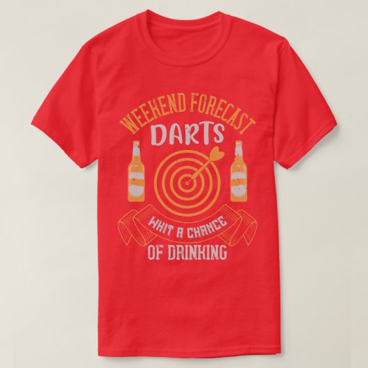 Darts Weekend Forecast met een kans op Drink T-shirt (Design voorkant)