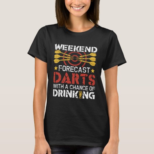 Darts With A Chance OF Drinking  Dartboard Dart Pl T-shirt (Voorkant)