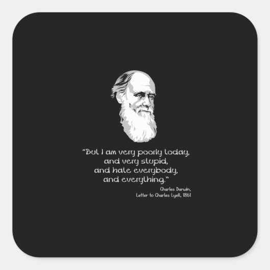 Darwin: Ik ben vandaag heel slecht Vierkante Sticker (Voorkant)
