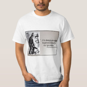 Darwin Quote ~ Ignorance T-shirt