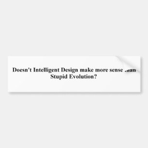 Darwin was intelligent, maar zijn theorie niet. bumpersticker