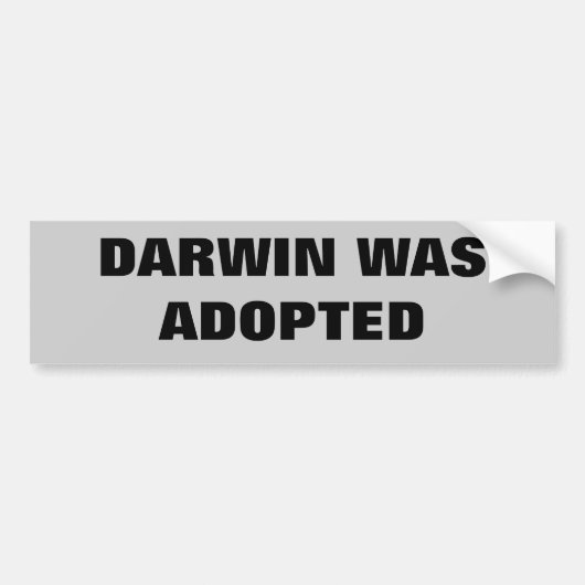 Darwin werd geadopteerd bumpersticker (Voorkant)