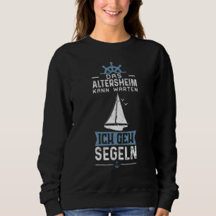 Das Alterheim Kann Waten Ich Geh Sailing Sailing Trui