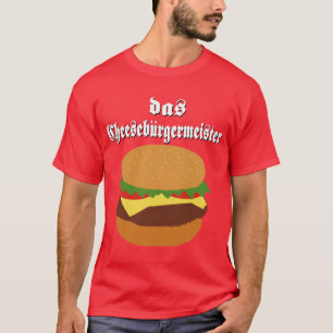 Das Cheeseburgermeister T-Shirt