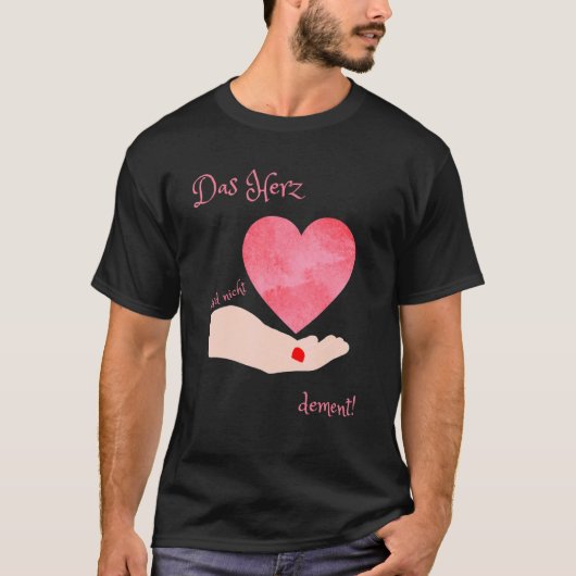 Das Herz Wird Nicht Dement Nurturing Power T-shirt (Voorkant)