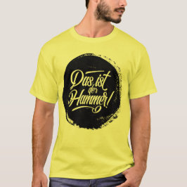 Das Ist Der Hammer! Duits Deutschland Slang T-shirt