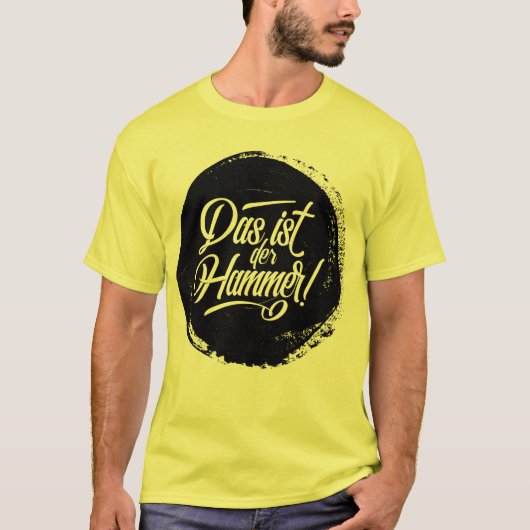 Das Ist Der Hammer! Duits Deutschland Slang T-shirt (Voorkant)