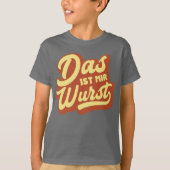 Das Ist Mir Wurst, Duits Gezegde T-Shirt, Duitslan T-shirt (Voorkant)