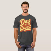 Das Ist Mir Wurst, German Idiom T-Shirt, Duitsland T-shirt (Voorkant volledig)