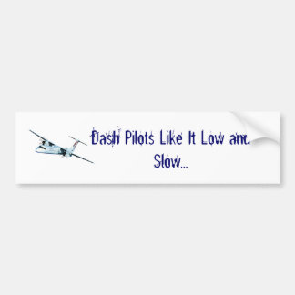 Dash Pilots als het Low en Traag... Bumpersticker