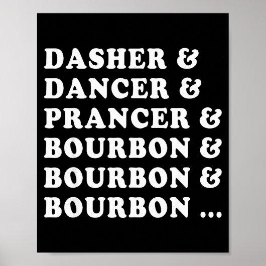 Dasher Dancer Prancer &amp; Bourbon &amp; Bourbon  Poster (Voorkant)