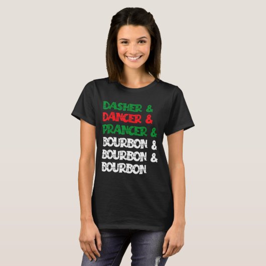 Dasher Dancer Prancer & Bourbon Christmas Funn T-shirt (Voorkant volledig)