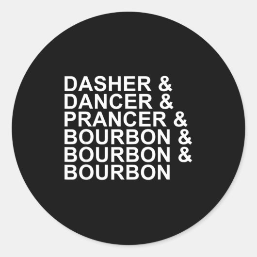Dasher Dancer Prancer & Bourbon Christmas Holi Ronde Sticker (Voorkant)