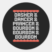 Dasher Dancer Prancer And Bourbon Christmas Holida Ronde Sticker (Voorkant)