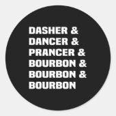 Dasher Dancer Prancer And Bourbon Christmas Holida Ronde Sticker (Voorkant)