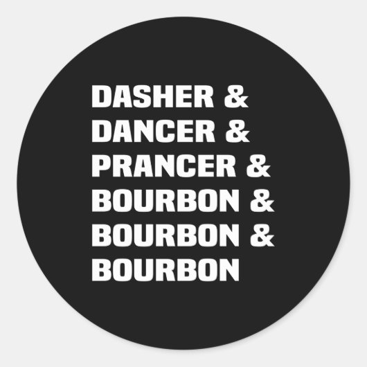 Dasher Dancer Prancer And Bourbon Christmas Holida Ronde Sticker (Voorkant)