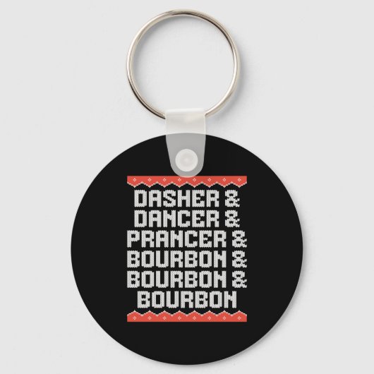 Dasher Dancer Prancer And Bourbon Christmas Holida Sleutelhanger (Voorkant)