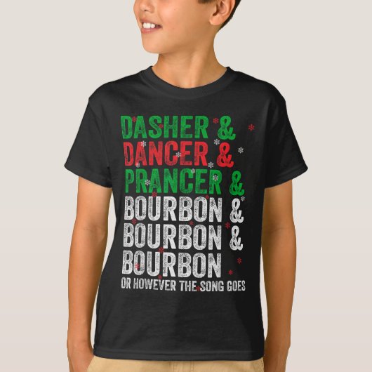 Dasher Dancer Prancer And Bourbon Christmas Xmas H T-shirt (Voorkant)