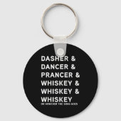 Dasher Dancer Prancer And Bourbon Whiskey Funny Ch Sleutelhanger (Voorkant)