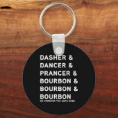 Dasher Dancer Prancer And Bourbon Whiskey Funny Ch Sleutelhanger (Voorkant)