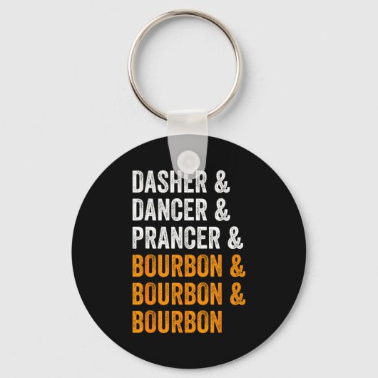 Dasher Dancer Prancer Bourbon Christmas Funny Holi Sleutelhanger (Voorkant)