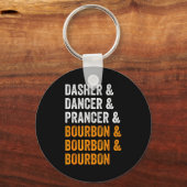 Dasher Dancer Prancer Bourbon Christmas Funny Holi Sleutelhanger (Voorkant)