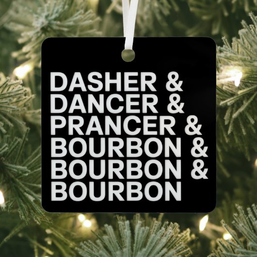 Dasher Dancer Prancer & Bourbon Christmas Holiday  Metalen Ornament (Insitu)