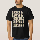 Dasher Dancer Prancer & Bourbon Christmas Holiday  T-shirt (Voorkant)