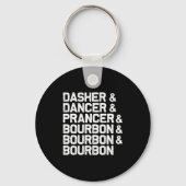 Dasher Dancer Prancer Bourbon Funny Christmas Sant Sleutelhanger (Voorkant)