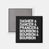 Dasher Dancer Prancer Bourbon Grappig Kerst Sant Magneet (Voorkant / Achterkant)