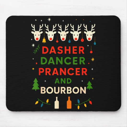 Dasher Dancer Prancer Bourbon Kerst Grappig Holi Muismat (Voorkant)