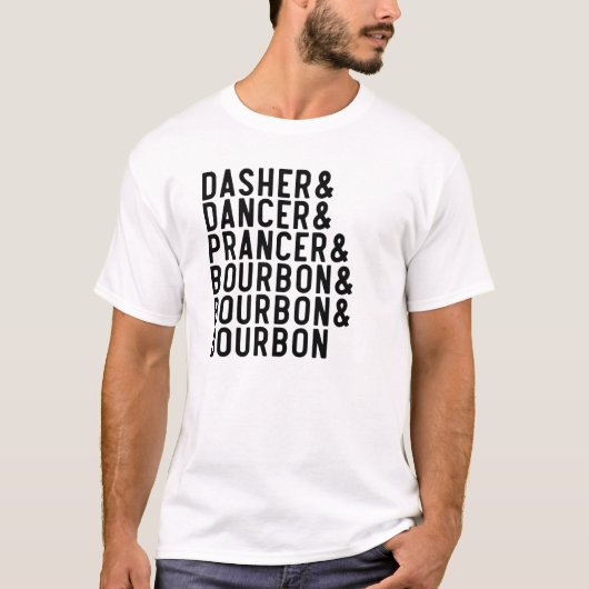 Dasher Dancer Prancer & Bourbon Kerstvakantie T-shirt (Voorkant)