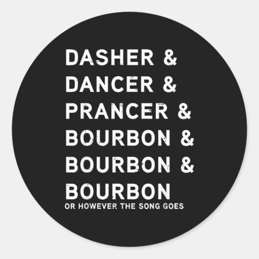 Dasher Dancer Prancer En Bourbon Grappig Kerstfees Ronde Sticker (Voorkant)